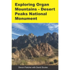 Exploring Organ Mountains- Desert Peaks National Monument - Paperback