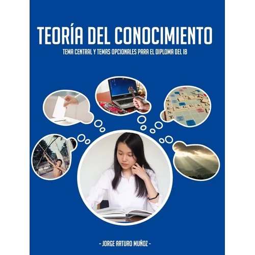 Teoría del Conocimiento: Tema central y temas opcionales para el Diploma del IB - Paperback