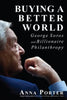 Buying a Better World: George Soros and Billionaire Philanthropy - Paperback