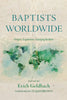 Baptists Worldwide: Origins, Expansions, Emerging Realities - Paperback
