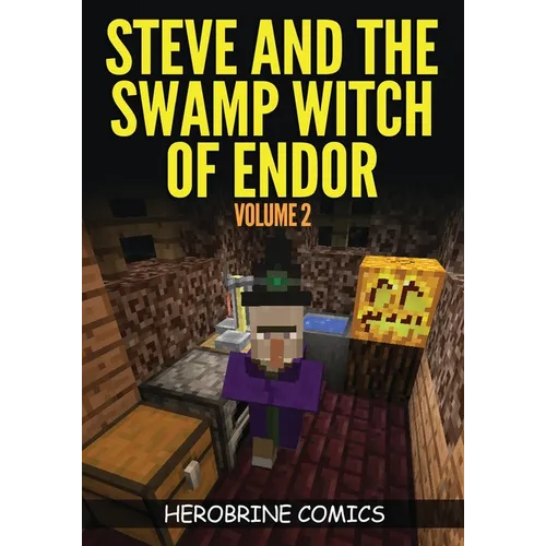 Steve And The Swamp Witch of Endor: The Ultimate Minecraft Comic Book Volume 2 - Paperback