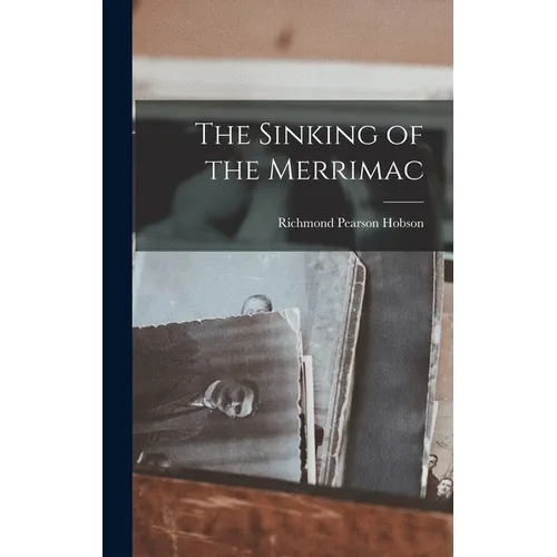 The Sinking of the Merrimac - Hardcover