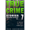True Crime Stories Volume 7: 12 Shocking True Crime Murder Cases - Paperback