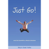 JUST GO! Leave the Treadmill for a World of Adventure - Paperback