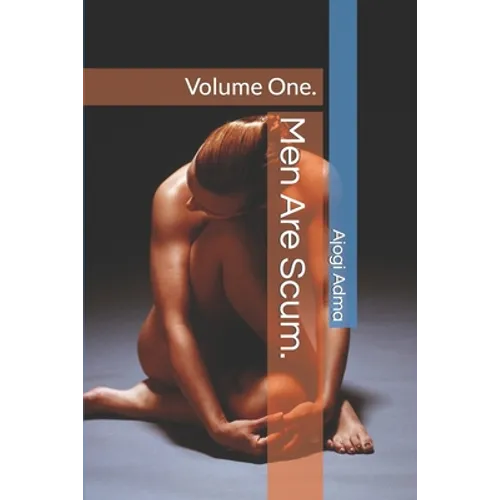Men Are Scum.: Volume One. - Paperback