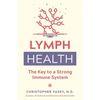 Lymph Health: The Key to a Strong Immune System - Paperback