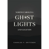 North Carolina Ghost Lights and Legends - Paperback