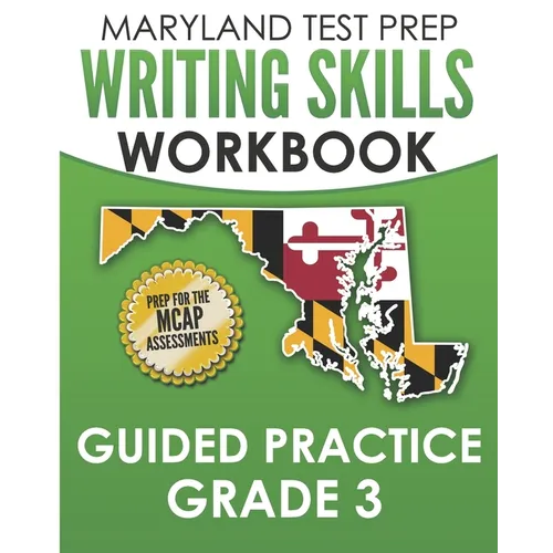 MARYLAND TEST PREP Writing Skills Workbook Guided Practice Grade 3: Preparation for the MCAP English Language Arts Assessments - Paperback