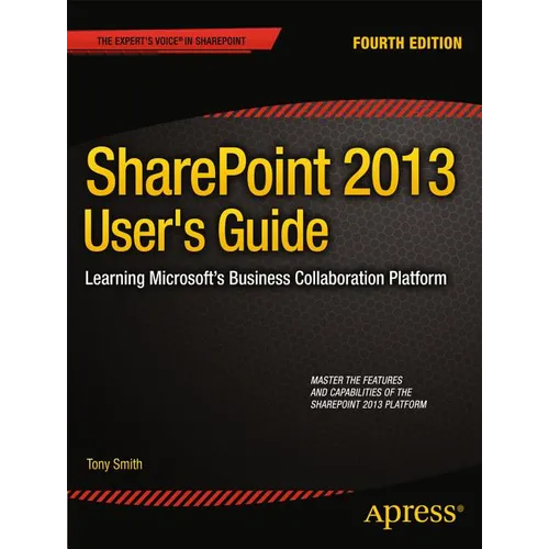 SharePoint 2013 User's Guide: Learning Microsoft's Business Collaboration Platform - Paperback