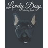 Lovely Dogs Coloring Book: Featuring Beautiful 100 Dogs Including Labrador Retrievers, Bulldogs, German Shepherds, Poodles, Beagles and Many More - Paperback