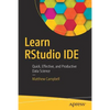 Learn Rstudio Ide: Quick, Effective, and Productive Data Science - Paperback