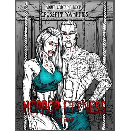 Adult Coloring Book Horror Fitness: Cross Fit Vampires - Hardcover