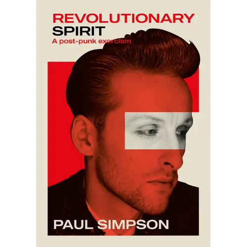 Revolutionary Spirit: A Post-Punk Exorcism - Paperback