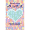 "Alta Sensibilidad, lo que nos hace extraordinarios": Una guía para Personas Altamente Sensibles - PAS - para reconectar con su poder interior - Paperback