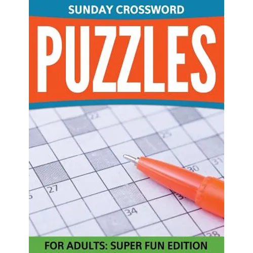 Sunday Crossword Puzzles For Adults: Super Fun Edition - Paperback