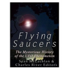 Flying Saucers: The Mysterious History of the UFO Phenomenon - Paperback