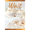 Wait is Not a Four-Letter Word: The Mature Woman's Guide to Living Single with Grace and Purpose - Paperback