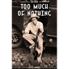 Bob Dylan: Too Much of Nothing - Hardcover