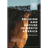 Religion and Nature in North America: An Introduction - Hardcover