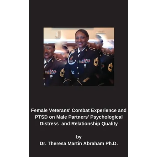 Female Veterans' Combat Experience and PTSD on Male Partners' Psychological Distress and Relationship Quality - Hardcover
