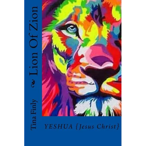 Lion Of Zion: Yeshua {Jesus Christ} - Paperback