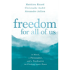 Freedom for All of Us: A Monk, a Philosopher, and a Psychiatrist on Finding Inner Peace - Paperback