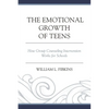 Emotional Growth of Teens: How Group Counseling Intervention Works for Schools - Paperback