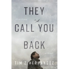 They Call You Back: A Lost History, a Search, a Memoir - Hardcover