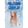 Pollyanna Grows Up - Paperback