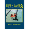 Life in Lane 8: Swimming? More Than Exercise - Hardcover