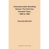 Chemawa Indian Boarding School: The First One Hundred Years 1880 to 1980 - Paperback
