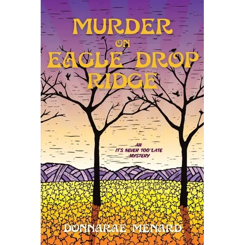 Murder on Eagle Drop Ridge: An It's Never Too Late Mystery - Paperback