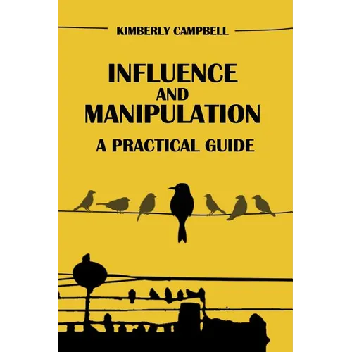 Influence and Manipulation: Read People and Make People Like You - Paperback