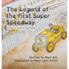 The Legend of the First Super Speedway: The Birth of American Auto Racing - Hardcover