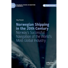 Norwegian Shipping in the 20th Century: Norway's Successful Navigation of the World's Most Global Industry - Hardcover