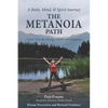 The Metanoia Path: Claim Your Best Energy, Health and Happiness - Paperback