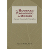 The Handbook for Companioning the Mourner: Eleven Essential Principles - Hardcover