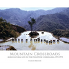 Mountain Crossroads: Agricultural Life in the Philippine Cordillera, 1971-73 - Hardcover