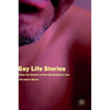 Gay Life Stories: Same-Sex Desires in Post-Revolutionary Iran - Hardcover