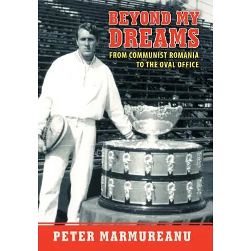 Beyond My Dreams: From Communist Romania to the Oval Office - Hardcover