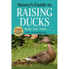 Storey's Guide to Raising Ducks, 2nd Edition: Breeds, Care, Health - Paperback