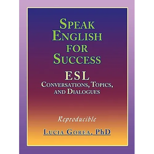 Speak English for Success: ESL Conversations, Topics, and Dialogues - Paperback