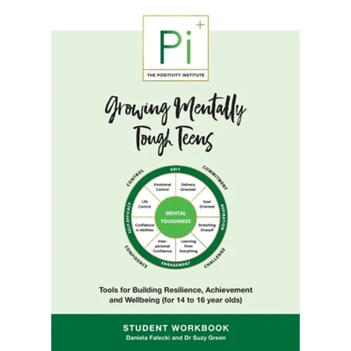 Growing Mentally Tough Teens (Student Workbook): Tools for Building Resilience, Achievement and Wellbeing (for 14 to 16 year olds) - Paperback