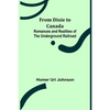 From Dixie to Canada: Romances and Realities of the Underground Railroad - Paperback