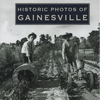 Historic Photos of Gainesville - Hardcover