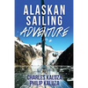 Alaskan Sailing Adventure - Paperback