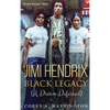 Jimi Hendrix Black Legacy: A Dream Deferred - Hardcover