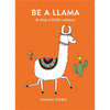 Be a Llama: & Stay a Little Calmer - Paperback