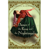 The Dance of the Rose and the Nightingale - Hardcover