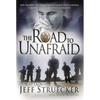The Road to Unafraid: How the Army's Top Ranger Faced Fear and Found Courage Through - Paperback